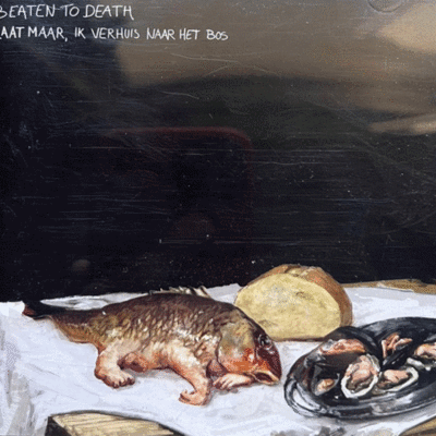 Cd: beaten to death "laat maar, ik verhuis naar het bos"