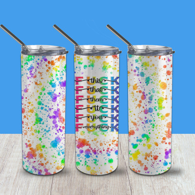 F*uck tumbler 200z. tumbler