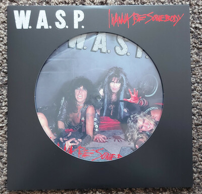 W.A.S.P.-I Wanna Be Somebody Pic Disc