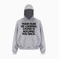 Free Shipping-YOUR FEAR OF LOOKING STUPID IS HOLDING YOU BACK HOODIE - Thumbnail 7