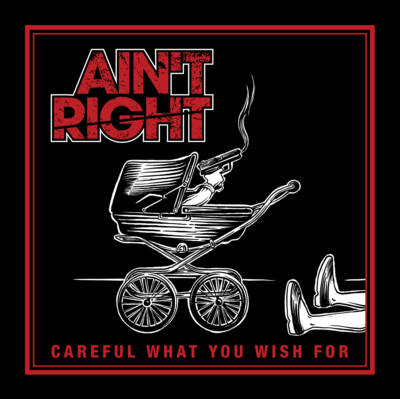 Ain’t right- careful what you wish for  7” 