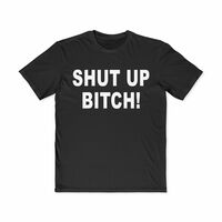 Free Shipping-SHUT UP B*TCH TEE - Thumbnail 2