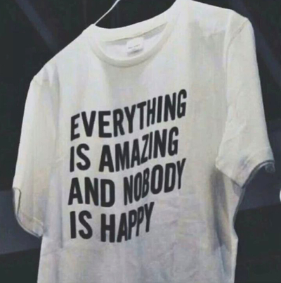 Free Shipping-EVERYTHING IS AMAZING AND NOBODY IS HAPPY TEE