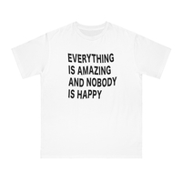 Free Shipping-EVERYTHING IS AMAZING AND NOBODY IS HAPPY TEE - Thumbnail 1