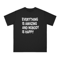 Free Shipping-EVERYTHING IS AMAZING AND NOBODY IS HAPPY TEE - Thumbnail 2
