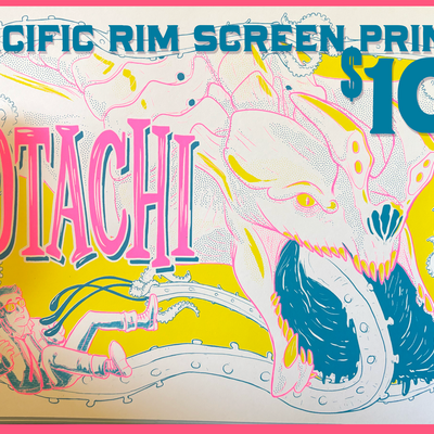 Pacific rim otachi screenprint