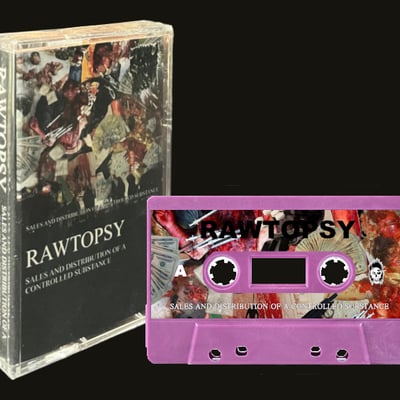 Rawtopsy - "sales and distribution of a controlled substance" tape (2nd press)