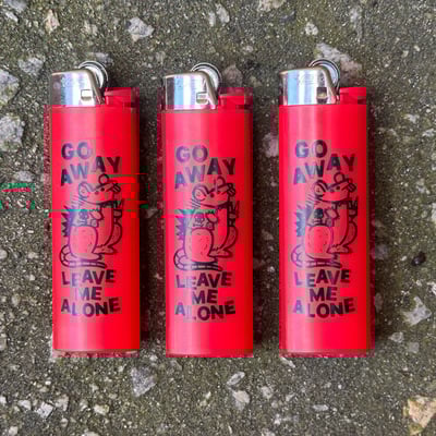 Leave me alone  bic lighter