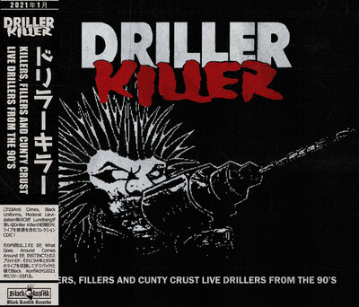 Driller Killer-Killer Fillers & Cunty Crust Live Driller from the 90's