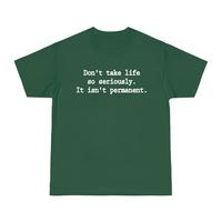 Free Shipping-"DON'T TAKE LIFE SO SERIOUSLY" TEE - Thumbnail 1