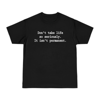 Free Shipping-"DON'T TAKE LIFE SO SERIOUSLY" TEE - Thumbnail 2