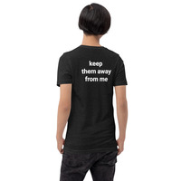 Keep Them Away From Me T-Shirt - Unisex Graphic Tee Streetwear - Thumbnail 2