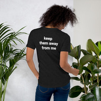 Keep Them Away From Me T-Shirt - Unisex Graphic Tee Streetwear - Thumbnail 3