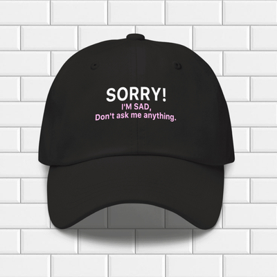 Sorry i'm sad don't ask my anything cap