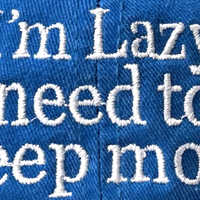 I'M LAZY NEED TO SLEEP MORE CAP - Thumbnail 11