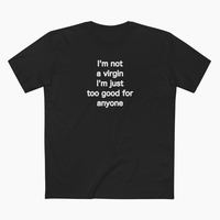 Free Shipping-I'M JUST TOO GOOD FOR ANYONE TEE - Thumbnail 2