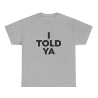 Free Shipping-I TOLD YA TEE - Thumbnail 1
