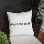Won't he do it throw pillow -1