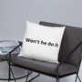 Won't he do it throw pillow -2