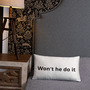 Won't he do it throw pillow -8