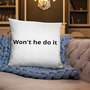 Won't he do it throw pillow -15