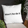 Won't he do it throw pillow -16