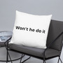Won't he do it throw pillow -17