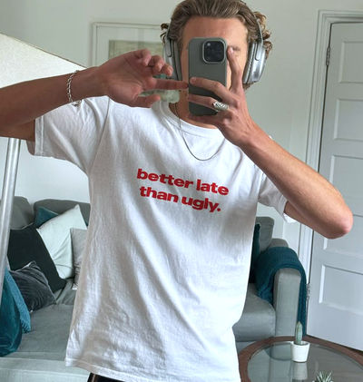 Free Shipping-BETTER LATE THAN UGLY TEE