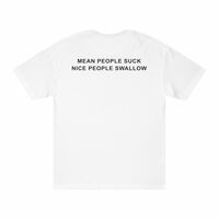 Free Shipping-"MEAN PEOPLE SUC* NICE PEOPLE SWALLOW" TEE - Thumbnail 1
