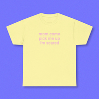 MOM COME PICK ME UP I'M SCARED TEE - Thumbnail 2
