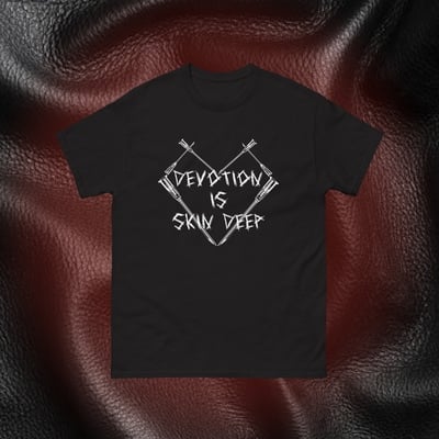 Devotion is skin deep (white print) t-shirt 