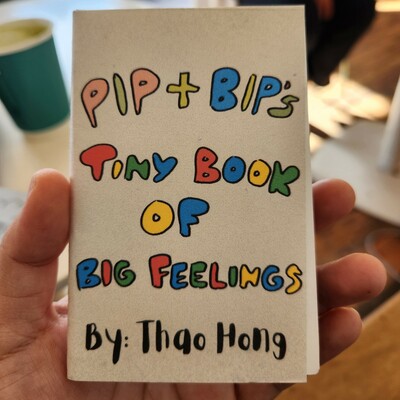 Pip+Bip's Tiny Book of Big Feelings Zine