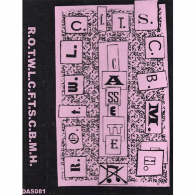 Tape: r.o.t.w.l.c.f.t.s.c.b.m.h. "cassette"