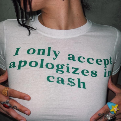 I only accept apologizes in cash print crop top