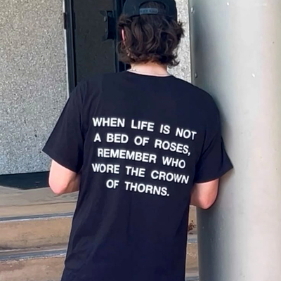 Free shipping-"when life is not a bed of roses" tee - Thumbnail 1