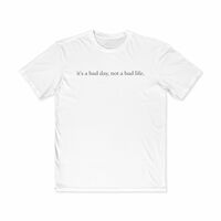 Free Shipping-IT'S A BAD DAY,NOT A BAD LIFE TEE - Thumbnail 1