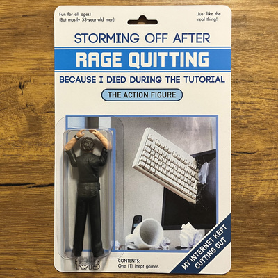 Rage Quit (One-of-a-Kind)