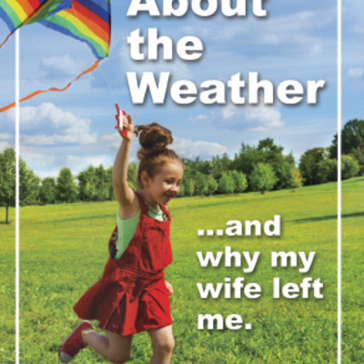 Facts about the weather and why my wife left me
