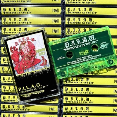 P.i.l.a.u. - "poisoned in the pit" cassette