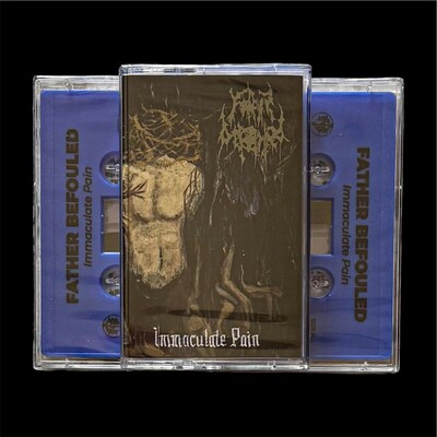  Father Befouled ‎– Immaculate Pain (TAPE)