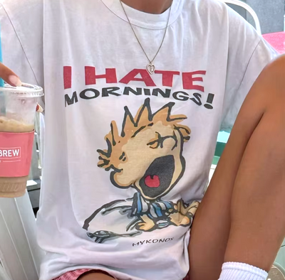 I HATE MORNINGS TEE