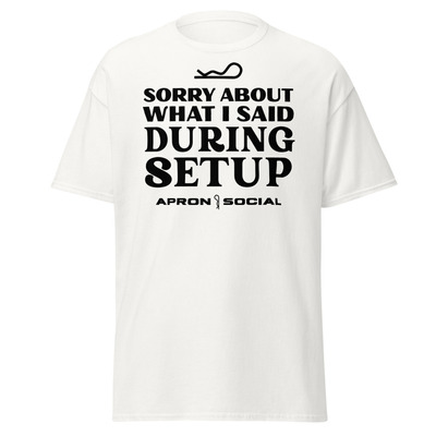During setup tee shirt