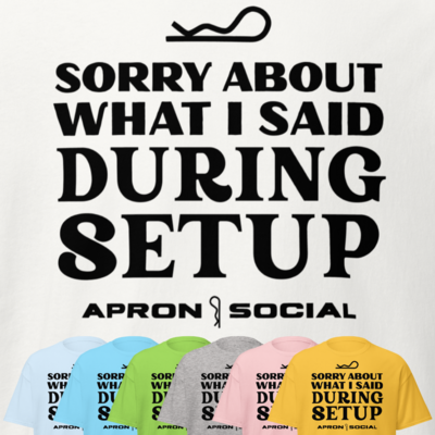 During setup tee shirt