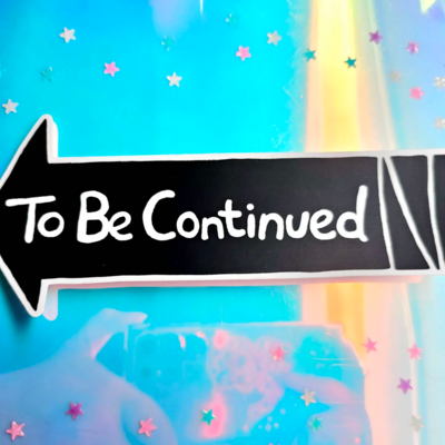 To be continued bumper sticker