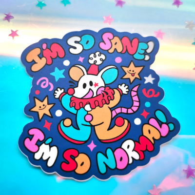 I'm so sane, i'm so normal sticker