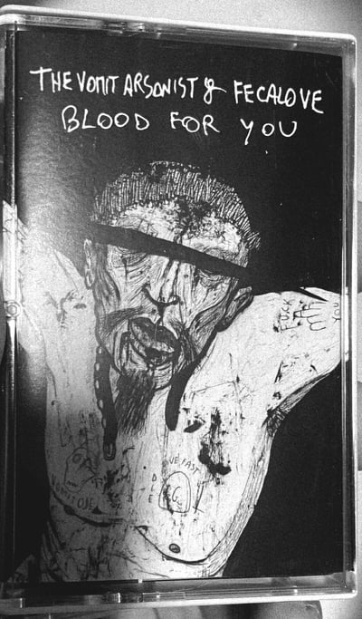 THE VOMIT ARSONIST & FECALOVE "Blood For You"