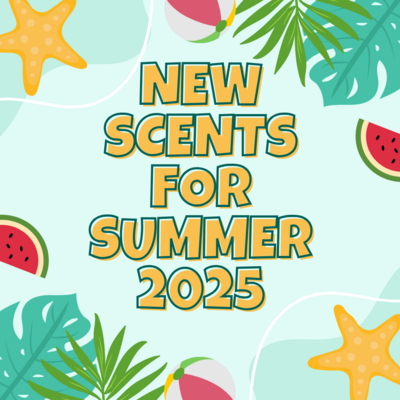 Summer 2025 new scents