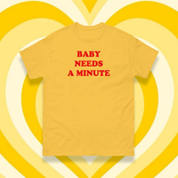 BABY NEEDS A MINUTE TEE - Thumbnail 2