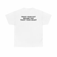 Free Shipping-TRUST YOUR GUT BEFORE YOU TRUST YOUR HEART TEE - Thumbnail 5
