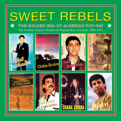 V/A Sweet Rebels: The Golden Era of Algerian Pop-Rai" LP